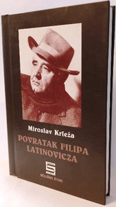 Povratak Filipa Latinovicza - Miroslav Krleža