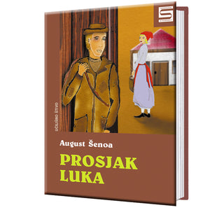 Prosjak Luka - August Šenoa