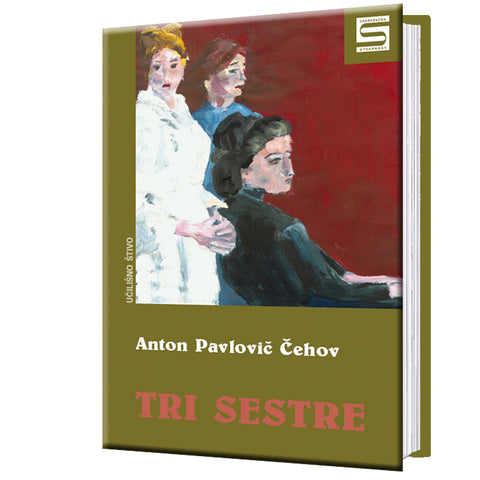 Tri sestre - Anton Pavlovič Čehov